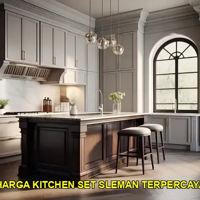 Mengetahui harga kitchen set bawah Sleman yang Terjangkau